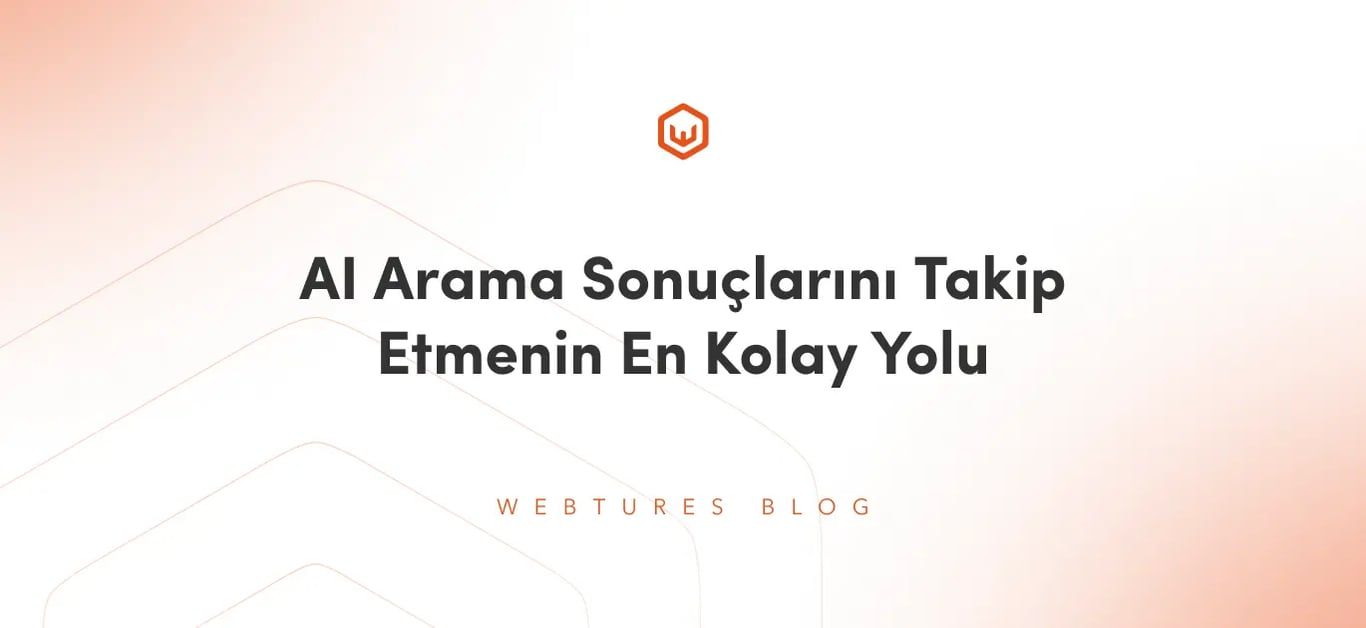 AI Arama Sonuçlarını Takip Etmenin En Kolay Yolu Nedir?
