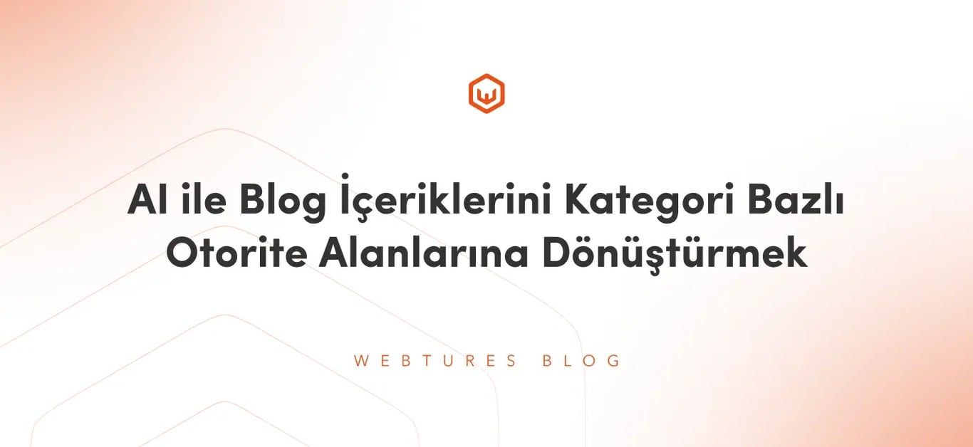 AI ile Blog İçeriklerini Kategori Bazlı Otorite Alanlarına Dönüştürmek