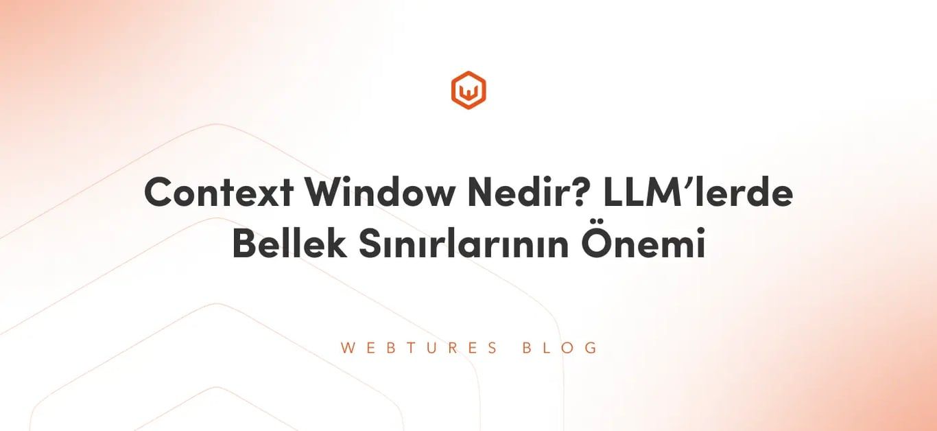 Context Window Nedir? LLM’lerde Bellek Sınırlarının Önemi