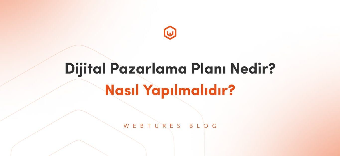 Dijital Pazarlama Planı Nedir?