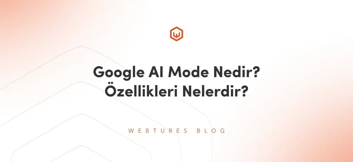Google AI Mode Nedir? Özellikleri Nelerdir?