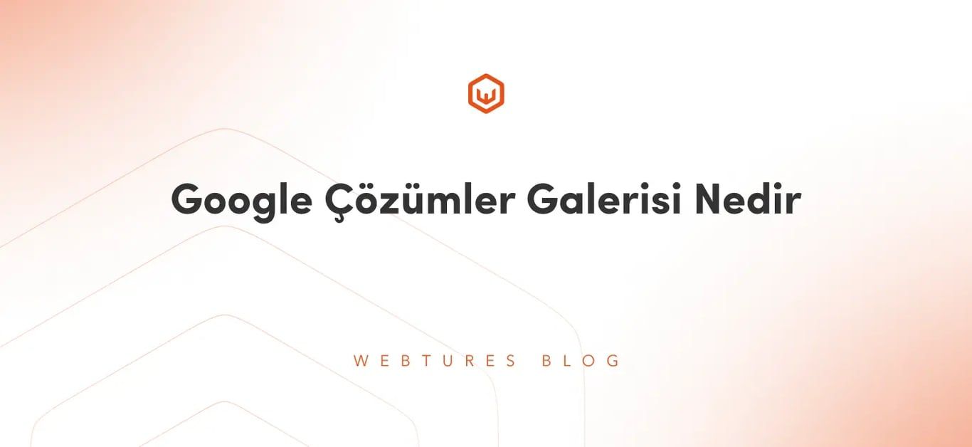 Google Çözümler Galerisi Nedir