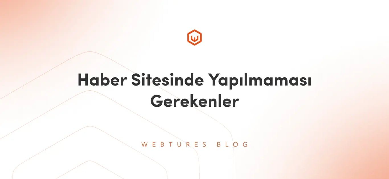 Haber Sitesinde Yapılmaması Gerekenler