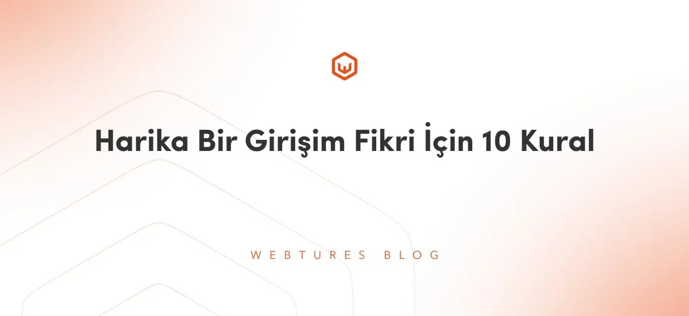 Harika Bir Girişim Fikri İçin 10 Kural