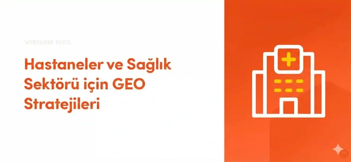 Hastaneler ve Sağlık Sektörü için GEO Stratejileri