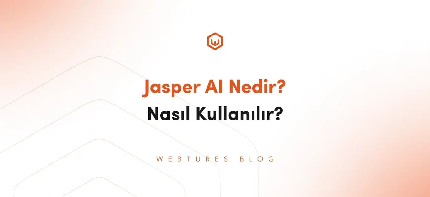 Jasper AI: Nedir ve Nasıl Kullanılır?