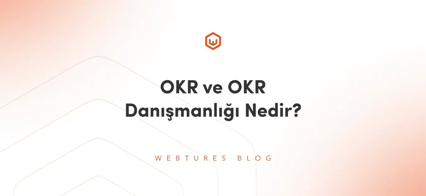 OKR ve OKR Danışmanlığı Nedir?