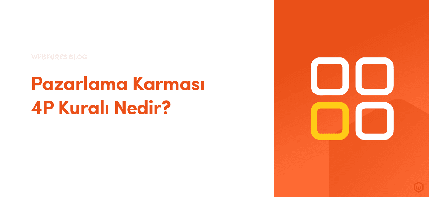 Pazarlama Karması 4P Kuralı Nedir?