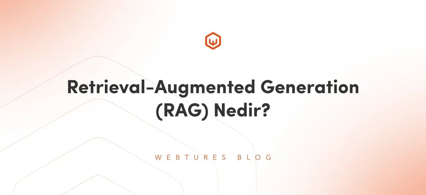 Retrieval-Augmented Generation (RAG) Nedir?