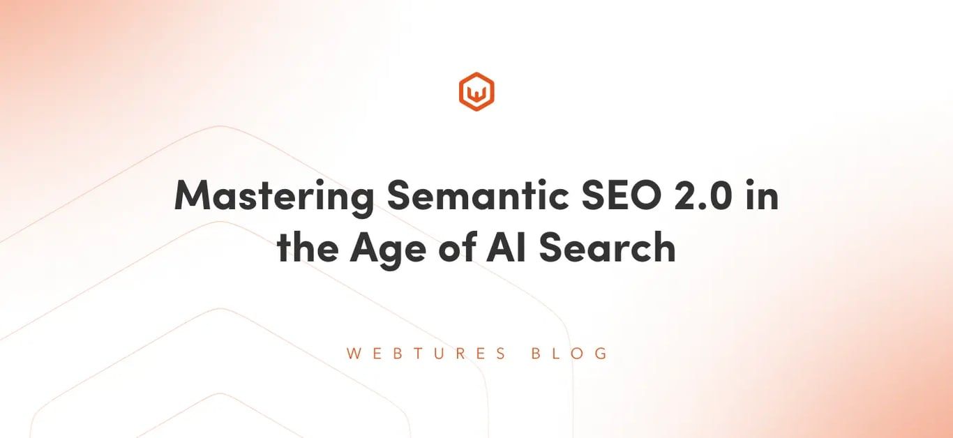 Mastering Semantic SEO 2.0 in the Age of AI Search