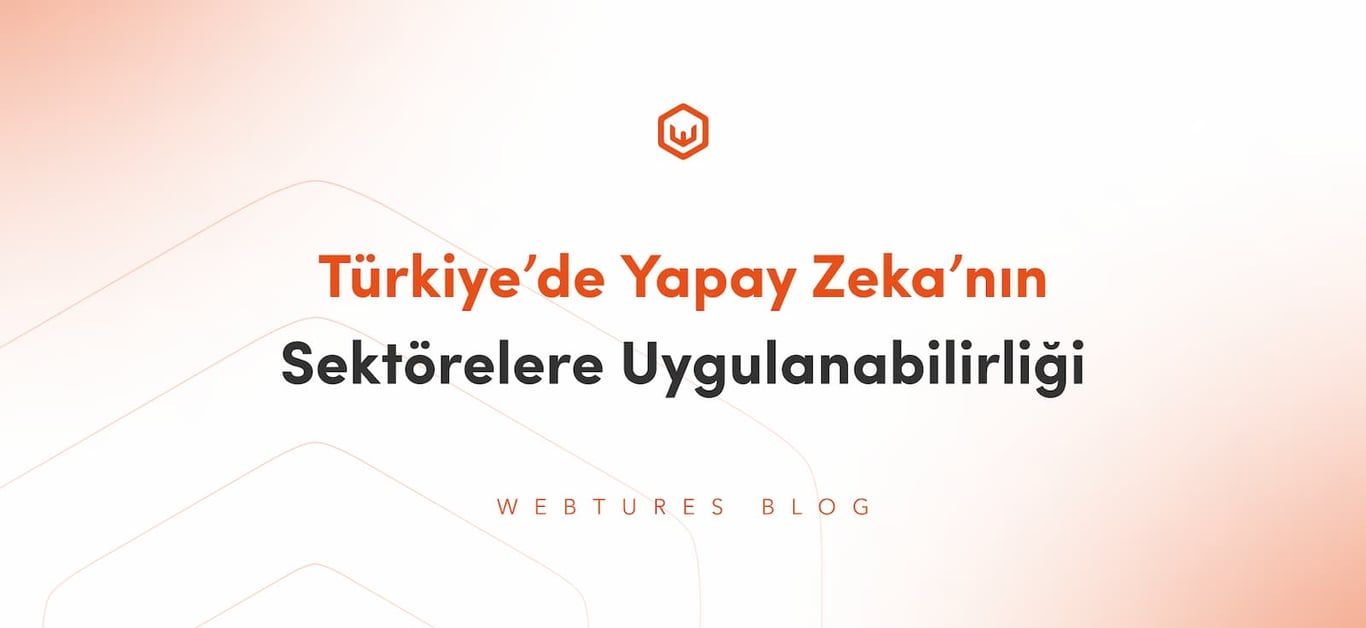 Türkiye’de Yapay Zeka’nın Sektörelere Uygulanabilirliği