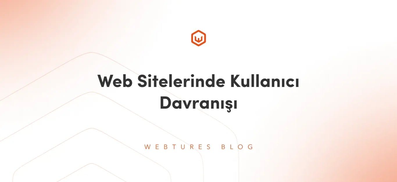 Web Sitelerinde Kullanıcı Davranışı