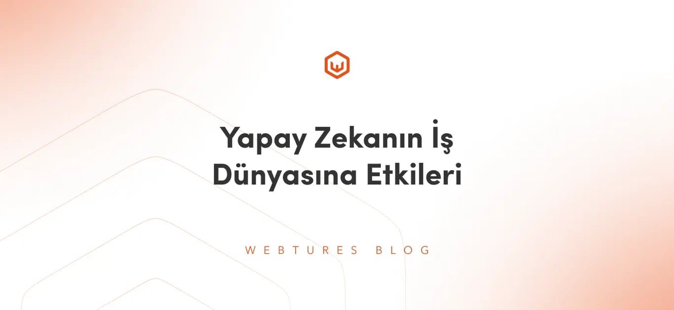 Yapay Zekanın İş Dünyasına Etkileri